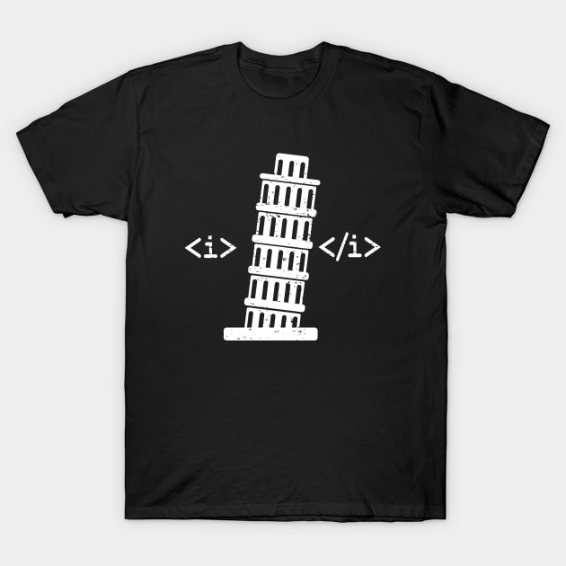 HTML Italics Pisa Tower web designer developer T-Shirt by alltheprints